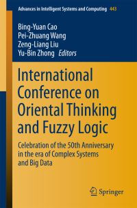 Book Cover for International Conference on Oriental Thinking and Fuzzy Logic by International Conference of Fuzzy Information and Engineering, Oriental Thinking and Fuzzy Logic Conference