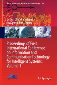 Book Cover for Proceedings of First International Conference on Information and Communication Technology for Intelligent Systems. Volume 1 by International Conference on Information and Communication Technology for Intelligent Systems