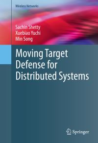 Book Cover for Moving Target Defense for Distributed Systems by Sachin Shetty, Xuebiao Yuchi, Min Song