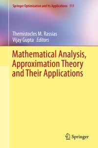 Book Cover for Mathematical Analysis, Approximation Theory and Their Applications by Themistocles M Rassias, Vijay Gupta
