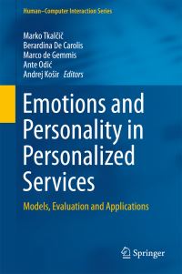 Book Cover for Emotions and Personality in Personalized Services by Marko Tkalcic, Berardina De Carolis, Marco de Gemmis, Ante OdiÔc, Andrej Kosir