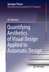 Book Cover for Quantifying Aesthetics of Visual Design Applied to Automatic Design by Ali Jahanian