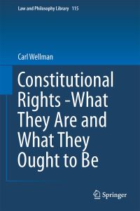 Book Cover for Constitutional Rights - What They Are and What They Ought to Be by Carl Wellman