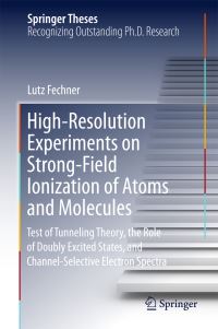 Book Cover for High-Resolution Experiments on Strong-Field Ionization of Atoms and Molecules by Lutz Fechner