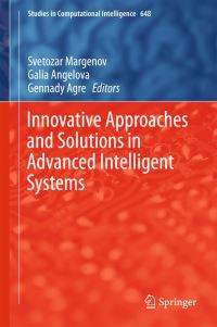 Book Cover for Innovative Approaches and Solutions in Advanced Intelligent Systems by Svetozar Margenov, Galia Angelova, Gennady Agre