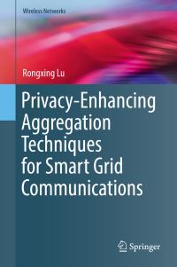 Book Cover for Privacy-Enhancing Aggregation Techniques for Smart Grid Communications by Rongxing Lu
