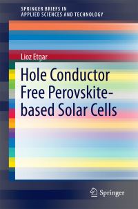 Book Cover for Hole Conductor Free Perovskite-Based Solar Cells by Lioz Etgar