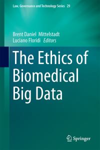 Book Cover for The Ethics of Biomedical Big Data by Brent Daniel Mittelstadt, Luciano Floridi
