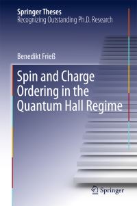 Book Cover for Spin and Charge Ordering in the Quantum Hall Regime by Benedikt Frie