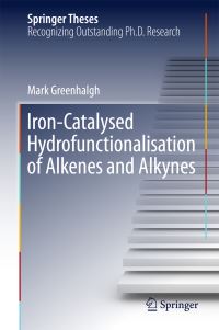 Book Cover for Iron-Catalysed Hydrofunctionalisation of Alkenes and Alkynes by Mark Greenhalgh