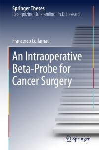 Book Cover for An Intraoperative Beta-Probe for Cancer Surgery by Francesco Collamati