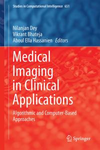 Book Cover for Medical Imaging in Clinical Applications by Nilanjan Dey, Vikrant Bhateja, Aboul Ella Hassanien