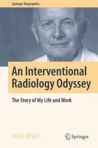 Book Cover for My Interventional Radiology Odyssey by J Rösch