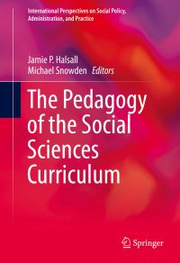 Book Cover for The Pedagogy of the Social Sciences Curriculum by Jamie Halsall, Michael Snowden