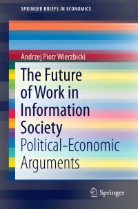 Book Cover for The Future of Work in Information Society by Andrzej Piotr Wierzbicki