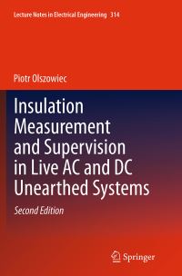 Book Cover for Insulation Measurement and Supervision in Live AC and DC Unearthed Systems by Piotr Olszowiec