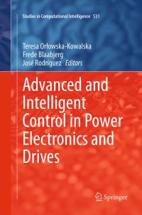 Book Cover for Advanced and Intelligent Control in Power Electronics and Drives by Teresa OrlowskaKowalska, Frede Blaabjerg, José Rodríguez
