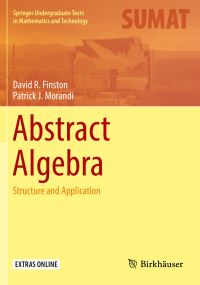 Book Cover for Abstract Algebra by David R Finston, Patrick J Morandi