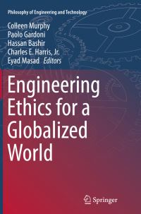 Book Cover for Engineering Ethics for a Globalized World by Colleen Murphy, Paolo Gardoni, Hassan Bashir, Jr Charles E Harris, Eyad Masad