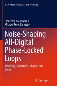 Book Cover for Noise-Shaping All-Digital Phase-Locked Loops by Francesco Brandonisio, Michael Peter Kennedy