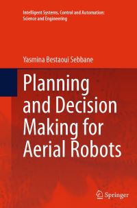 Book Cover for Planning and Decision Making for Aerial Robots by Yasmina Bestaoui Sebbane