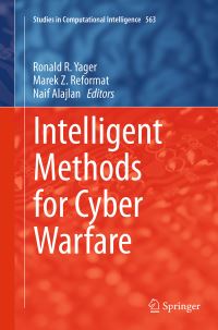 Book Cover for Intelligent Methods for Cyber Warfare by Ronald R Yager, Marek Reformat, Naif Alajlan