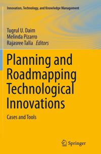 Book Cover for Planning and Roadmapping Technological Innovations by Tugrul U Daim, Melinda Pizarro, Rajasree Talla