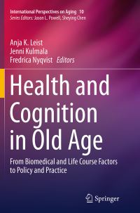 Book Cover for Health and Cognition in Old Age by Anja Leist, Jenni Kulmala, Fredrica Nyqvist