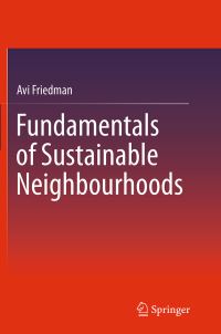 Book Cover for Fundamentals of Sustainable Neighbourhoods by Avi Friedman