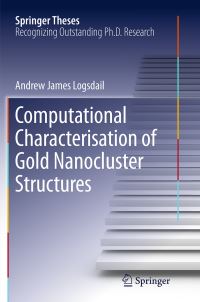 Book Cover for Computational Characterisation of Gold Nanocluster Structures by Andrew James Logsdail