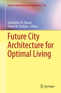 Book Cover for Future City Architecture for Optimal Living by Stamatina Th Rassia, Panos M Pardalos