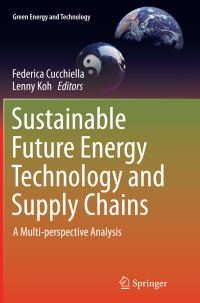 Book Cover for Sustainable Future Energy Technology and Supply Chains by Federica Cucchiella, Lenny Koh