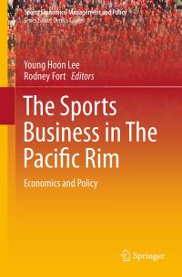 Book Cover for The Sports Business in The Pacific Rim by Young Hoon Lee, Rodney Fort