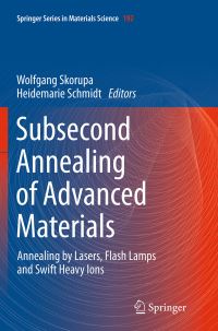 Book Cover for Subsecond Annealing of Advanced Materials by Wolfgang Skorupa, Heidemarie Schmidt