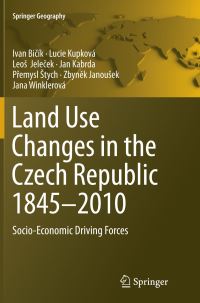 Book Cover for Land Use Changes in the Czech Republic 1845-2010 by Ivan Bicík, Lucie Kupková, Leos Jelecek, Jan Kabrda, Premysl Stych, Zbynek Janousek, Jana Winklerová