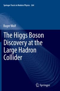 Book Cover for The Higgs Boson Discovery at the Large Hadron Collider by Roger Wolf