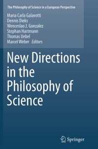 Book Cover for New Directions in the Philosophy of Science by Maria Carla Galavotti, Dennis Dieks, Wenceslao J Gonzalez, Stephan Hartmann, Thomas Uebel, Marcel Weber
