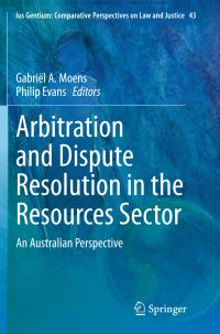 Book Cover for Arbitration and Dispute Resolution in the Resources Sector by Gabriël A Moens, Philip Evans