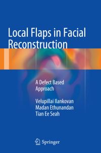Book Cover for Local Flaps in Facial Reconstruction by Velupillai Ilankovan, Madan Ethunandan, Tian Ee Seah