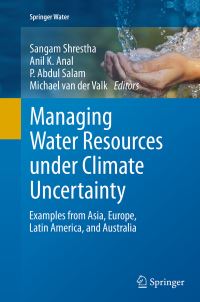 Book Cover for Managing Water Resources Under Climate Uncertainty by Sangam Shrestha, Anil K Anal, P Abdul Salam, Michael van der Valk