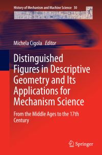 Book Cover for Distinguished Figures in Descriptive Geometry and Its Applications for Mechanism Science by Michela Cigola