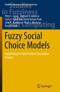 Book Cover for Fuzzy Social Choice Models by Peter C Casey, Michael B Gibilisco, Carly A Goodman, Kelly Nelson Pook, John N Mordeson, Mark J Wierman, Terry D Clark