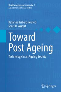 Book Cover for Toward Post Ageing by Katarina Friberg Felsted, Scott D Wright