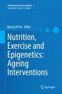 Book Cover for Nutrition, Exercise and Epigenetics by Byung Pal Yu