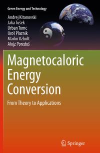 Book Cover for Magnetocaloric Energy Conversion by Andrej Kitanovski, Jaka Tusek, Urban Tomc, Uros Plaznik, Marko Ozbolt, Alojz Poredos