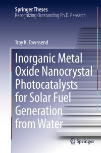 Book Cover for Inorganic Metal Oxide Nanocrystal Photocatalysts for Solar Fuel Generation from Water by Troy K Townsend