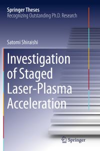 Book Cover for Investigation of Staged Laser-Plasma Acceleration by Satomi Shiraishi