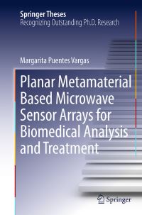 Book Cover for Planar Metamaterial Based Microwave Sensor Arrays for Biomedical Analysis and Treatment by Margarita Puentes Vargas