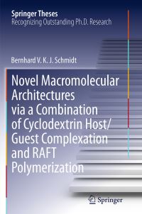 Book Cover for Novel Macromolecular Architectures Via a Combination of Cyclodextrin Host/Guest Complexation and RAFT Polymerization by Bernhard V. K. J. Schmidt