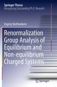 Book Cover for Renormalization Group Analysis of Equilibrium and Non-Equilibrium Charged Systems by Evgeny Barkhudarov